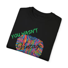 Load image into Gallery viewer, VINTAGE YOU WASN'T THERE (GREEN INK)
