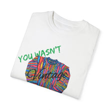 Load image into Gallery viewer, VINTAGE YOU WASN'T THERE (GREEN INK)