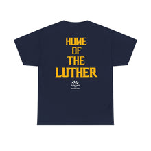 Load image into Gallery viewer, TEES BY SUPA HOME OF THE LUTHER
