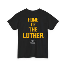 Load image into Gallery viewer, TEES BY SUPA HOME OF THE LUTHER