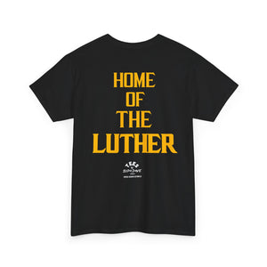 TEES BY SUPA HOME OF THE LUTHER