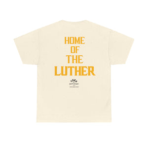 TEES BY SUPA HOME OF THE LUTHER