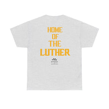 Load image into Gallery viewer, TEES BY SUPA HOME OF THE LUTHER