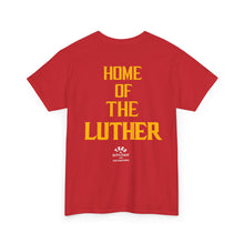 Load image into Gallery viewer, TEES BY SUPA HOME OF THE LUTHER
