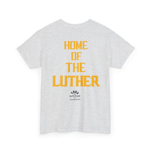 Load image into Gallery viewer, TEES BY SUPA HOME OF THE LUTHER