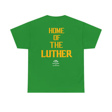 Load image into Gallery viewer, TEES BY SUPA HOME OF THE LUTHER