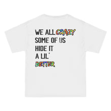 Load image into Gallery viewer, TEESBYSUPA WE ALL CRAZY (BLACK INK)