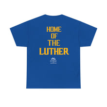 Load image into Gallery viewer, TEES BY SUPA HOME OF THE LUTHER