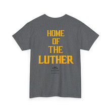 Load image into Gallery viewer, TEES BY SUPA HOME OF THE LUTHER