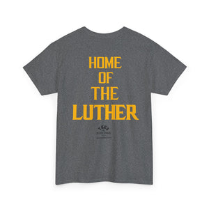 TEES BY SUPA HOME OF THE LUTHER
