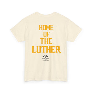 TEES BY SUPA HOME OF THE LUTHER