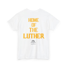 Load image into Gallery viewer, TEES BY SUPA HOME OF THE LUTHER
