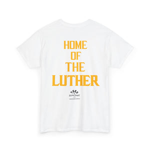 TEES BY SUPA HOME OF THE LUTHER