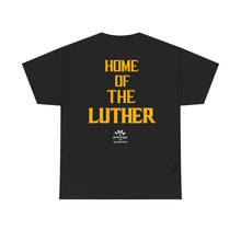 Load image into Gallery viewer, TEES BY SUPA HOME OF THE LUTHER