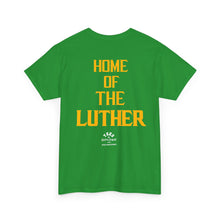 Load image into Gallery viewer, TEES BY SUPA HOME OF THE LUTHER