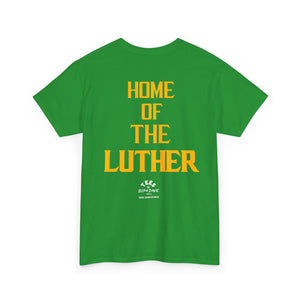 TEES BY SUPA HOME OF THE LUTHER