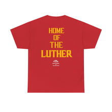 Load image into Gallery viewer, TEES BY SUPA HOME OF THE LUTHER