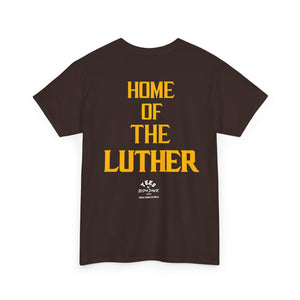 TEES BY SUPA HOME OF THE LUTHER