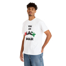 Load image into Gallery viewer, TEES BY SUPA YOU ARE BLACK GOLD