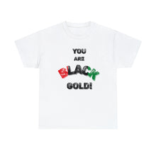 Load image into Gallery viewer, TEES BY SUPA YOU ARE BLACK GOLD